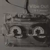 Vibe Out (I-K-E Remix) - Single album lyrics, reviews, download