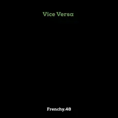 Vice Versa - Single by Frenchy.48 album reviews, ratings, credits