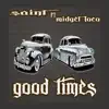 Good Times (feat. Midget Loco) - Single album lyrics, reviews, download