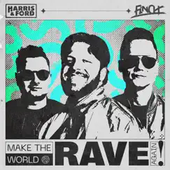 Make the World Rave Again (Extended Mix) - Single by Harris & Ford & FiNCH album reviews, ratings, credits