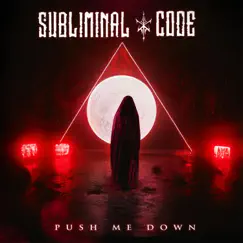 Push Me Down - Single by Subliminal Code album reviews, ratings, credits