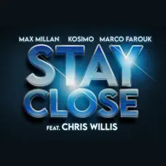 Stay Close (feat. Chris Willis) - Single by Max Millan, Kosimo & Marco Farouk album reviews, ratings, credits