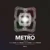 Metro Remixes - EP album lyrics, reviews, download