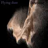 Flying Dust - Single album lyrics, reviews, download