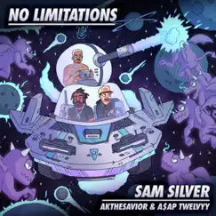No Limitations - Single by Sam Silver, AKTHESAVIOR & A$AP Twelvyy album reviews, ratings, credits