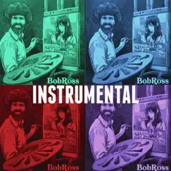 Bob Ross (Instrumental) - Single by The Angel Like Expression album reviews, ratings, credits