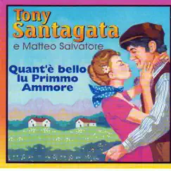 Quant'e' Bello Lu Primmo Ammore by Tony Santagata & Matteo Salvatore album reviews, ratings, credits
