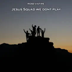 Jesus Squad We Dont Play Song Lyrics