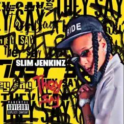 They Say - Single by Slim Jenkinz album reviews, ratings, credits
