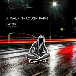 A Walk Through Paris (feat. EvenstAr) - Single by Lakitah album reviews, ratings, credits