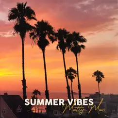 Summer Vibes - EP by Matty Mac album reviews, ratings, credits