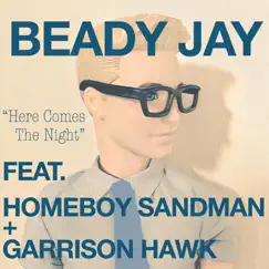 Here Comes the Night (feat. Homeboy Sandman & Garrison Hawk) Song Lyrics