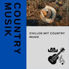 Chillen mit Country Musik by Country Musik album reviews, ratings, credits