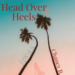 Head Over Heels - Single by J3W3LS & Chancy R. album reviews, ratings, credits