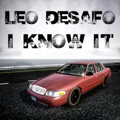 I Know It - Single by Leo Desafo album reviews, ratings, credits