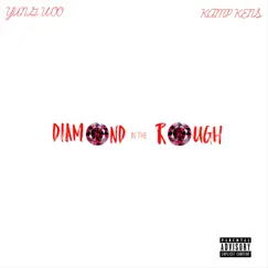 Diamond In the Rough (feat. Kamp Kens) - Single by Yung Woo album reviews, ratings, credits