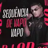 Sequência De Vapo Vapo (feat. Dj Gonzaga) - Single album lyrics, reviews, download