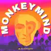Monkey Mind - Single album lyrics, reviews, download