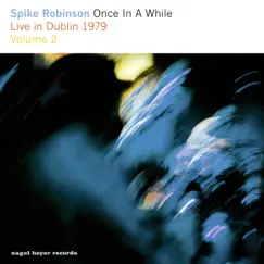 Once in a While, Vol. 2 (Live in Dublin 1979) by Spike Robinson album reviews, ratings, credits