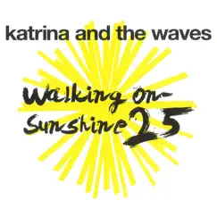 Walking On Sunshine (25th Anniversary) [2010 Remaster] Song Lyrics