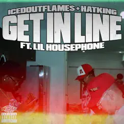 Get In Line (feat. Lil House Phone) - Single by ICEDOUTFLAME$ & Hatking album reviews, ratings, credits