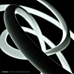 Unto the Möbius Way - Single by Riggs album reviews, ratings, credits