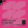 Kitchen Party (Extended Mix) song lyrics