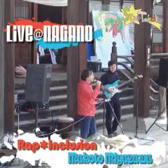 Live@Nagano by Rap Inclusion & Makoto Miyazawa album reviews, ratings, credits