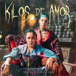 Kilos de Amor - Single by Tokischa & Natanael Cano album reviews, ratings, credits