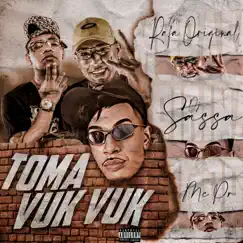 Toma Vuk Vuk (feat. MC PR & MC Rafa Original) - Single by DJ Sassá Original album reviews, ratings, credits