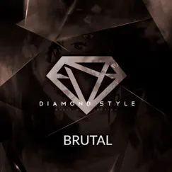 Brutal - Single by Diamond Style album reviews, ratings, credits