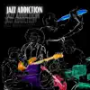 Jazz Addiction album lyrics, reviews, download