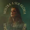 Mostra a Sua Glória - Single album lyrics, reviews, download