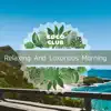 Relaxing and Luxurious Morning album lyrics, reviews, download