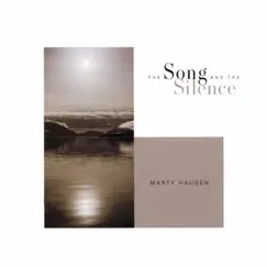 The Song and the Silence by Marty Haugen album reviews, ratings, credits