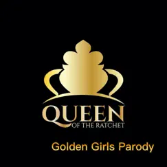 Golden Girls Parody (feat. Nzinga Imani) - Single by Queen of the Ratchet Chorus album reviews, ratings, credits