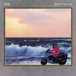 Don't Let Up - Single by Umii, Reva DeVito & B. Bravo album reviews, ratings, credits