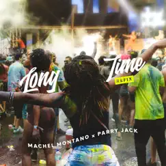 Long Time (Refix) - Single by Machel Montano & Parry Jack album reviews, ratings, credits