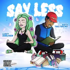 Say Less (feat. Kota the Friend) - Single by Lizzy Ashliegh album reviews, ratings, credits
