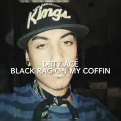 Black Rag On My Coffin - Single by Ace Tha Suspect album reviews, ratings, credits