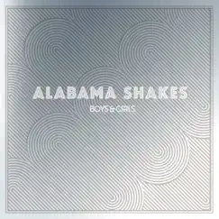 Boys & Girls (Deluxe Edition) by Alabama Shakes album reviews, ratings, credits
