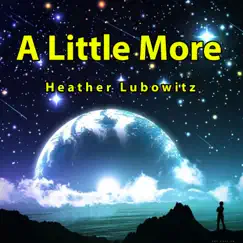 A Little More - Single by Heather Lubowitz album reviews, ratings, credits