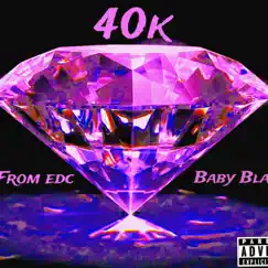 40k (feat. Baby Blanco) - Single by Tee From EDC album reviews, ratings, credits