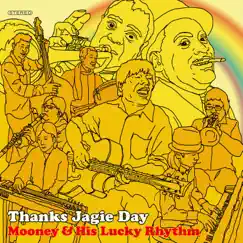 Thanks Jagie Day by Mooney and His Lucky Rhythm album reviews, ratings, credits