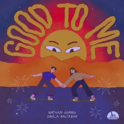 GOOD TO ME - Single by Nathan huang & Darla Baltazar album reviews, ratings, credits
