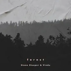 Forest - Single by Stone Sleeper & Vindu album reviews, ratings, credits