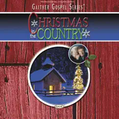 Christmas In The Country (feat. Sarah DeLane, Buddy Mullins, Terry Blackwood, Ann Downing, Lisa Daggs & Squire Parsons) [Live] Song Lyrics