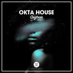 Oxytocin - Single by Okta House album reviews, ratings, credits
