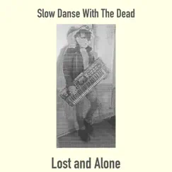 Lost and Alone by Slow Danse With the Dead album reviews, ratings, credits