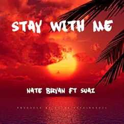 Stay With Me (feat. Suaz) Song Lyrics